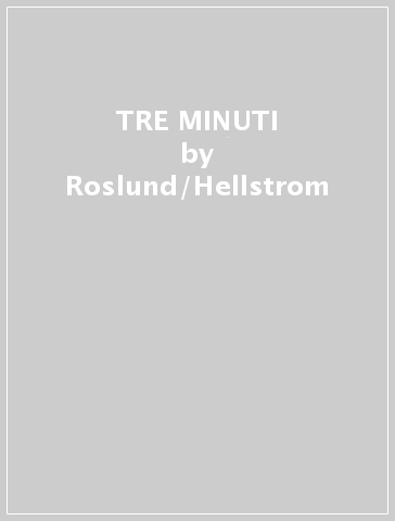 TRE MINUTI - Roslund/Hellstrom