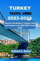 TURKEY TRAVEL GUIDE 2023-2024