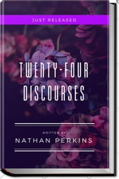 TWENTY-FOUR DISCOURSES