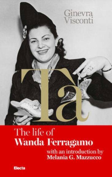 Tà's red book. The life of Wanda Ferragamo - Ginevra Visconti