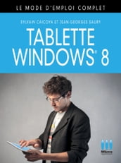 Tablette Windows 8, le mode d emploi complet