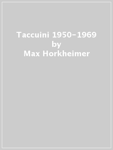 Taccuini 1950-1969 - Max Horkheimer