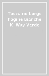 Taccuino Large Pagine Bianche  K-Way Verde