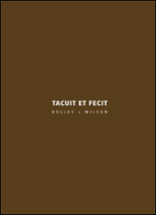 Tacuit et fecit. Bolles+Wilson. Ediz. italiana e inglese