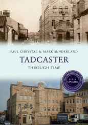 Tadcaster Through Time Revised Edition