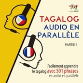 Tagalog audio en parallèle - Facilement apprendre letagalogavec 501 phrases en audio en parallèle - Partie 1
