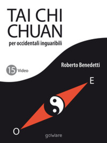 Tai Chi Chuan per occidentali inguaribili - Roberto Benedetti