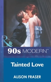 Tainted Love (Mills & Boon Vintage 90s Modern)