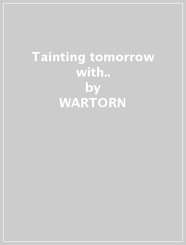 Tainting tomorrow with.. - WARTORN