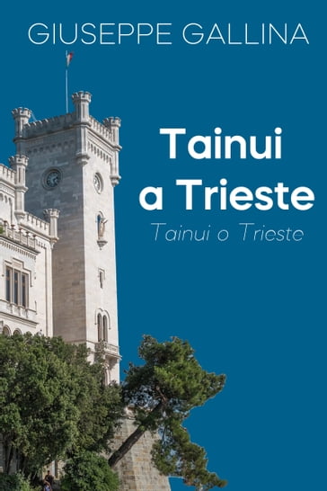 Tainui a Trieste - Giuseppe Gallina