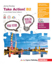 Take Action! B2. Per le Scuole superiori. Con espansione online