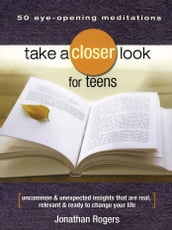 Take a Closer Look for Teens