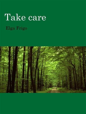 Take care - Elga Frigo