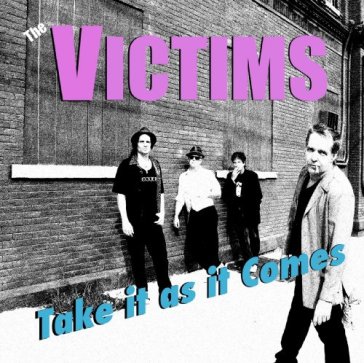 Take it as it comes - Victims