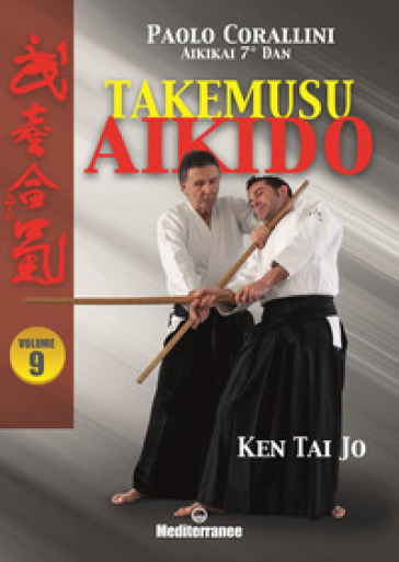 Takemusu aikido. 9: Ken Tai Jo