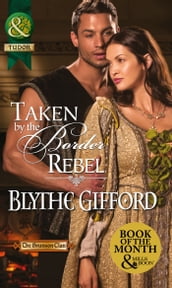 Taken By The Border Rebel (Mills & Boon Historical) (The Brunson Clan, Book 3)
