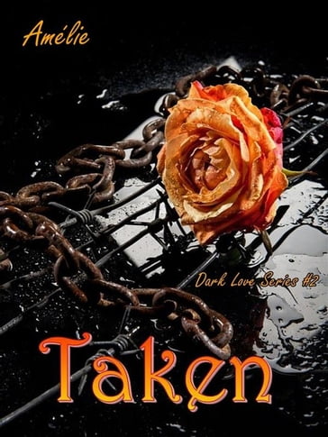 Taken ('Dark Love' series #2) - Amélie