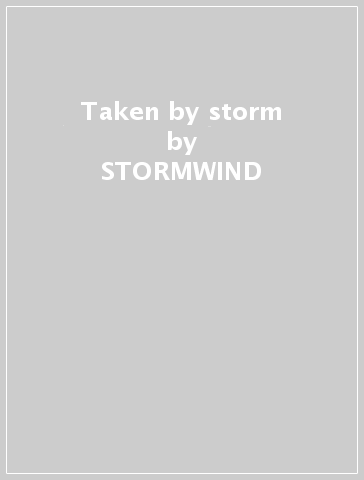 Taken by storm - STORMWIND