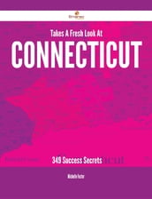 Takes A Fresh Look At Connecticut - 349 Success Secrets