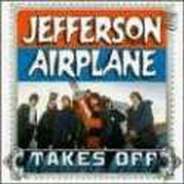 Takes off - Jefferson Airplane +