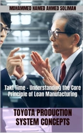 Takt Time - Understanding the Core Principle of Lean Manufacturing