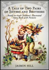 A Tale Of Two Pairs Of Sisters And Brothers: Ready-to-read Childrens Illustrated Story Book