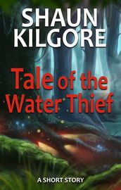 Tale of the Water Thief