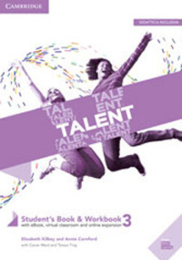 Talent. B2-C1. Student's book-Workbook. Con Exam toolkit. Per le Scuole superiori. Con e-book. Con espansione online. Vol. 3: B2 - Clare Kennedy - Weronika Salandyk - Audrey Cowan