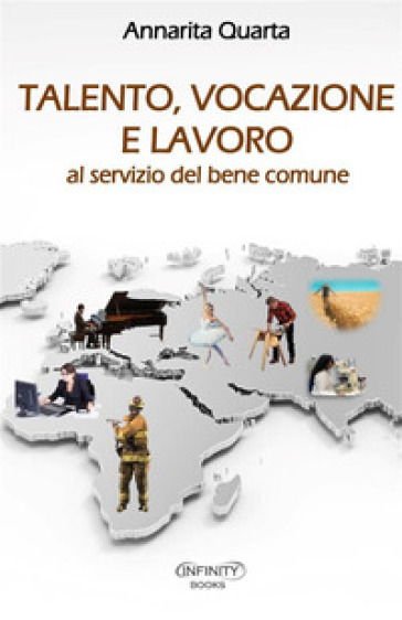 Talento, vocazione e lavoro al servizio del bene comune - Annarita Quarta