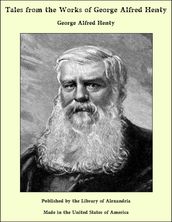 Tales from the Works of George Alfred Henty