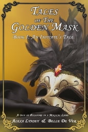 Tales of the Golden Mask: An Initiate s Tale