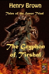 Tales of the Honor Triad: The Gryphon of Tirshal