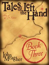 Tales of the Left Hand, Book Three