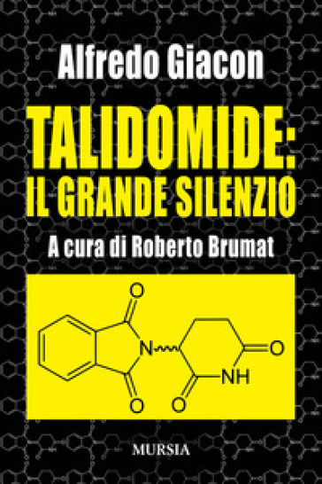 Talidomide: il grande silenzio - Alfredo Giacon