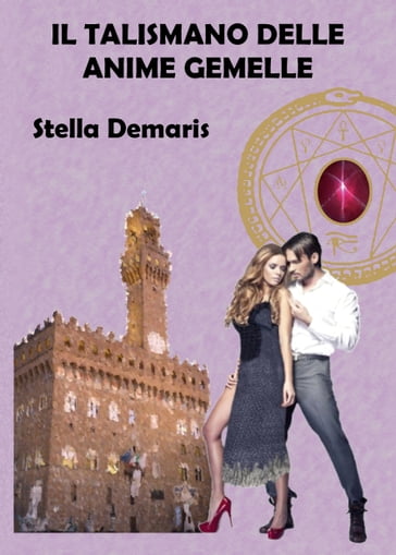 Il Talismano delle Anime Gemelle - Stella Demaris