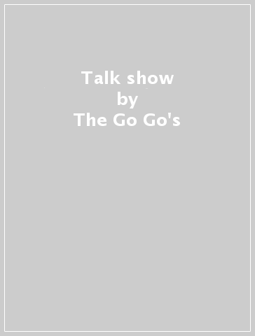 Talk show - The Go-Go