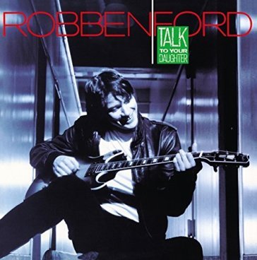 Talk to your daughter (japan 24 bit) - Robben Ford