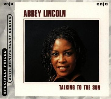 Talking to the sun - & s.coleman-j.weidm - Abbey Lincoln