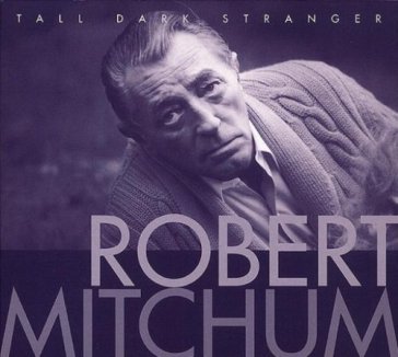 Tall dark stranger - Robert Mitchum
