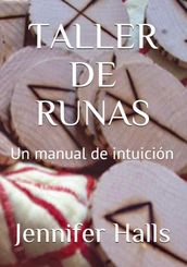 Taller De Runas: Un Manual de intuición