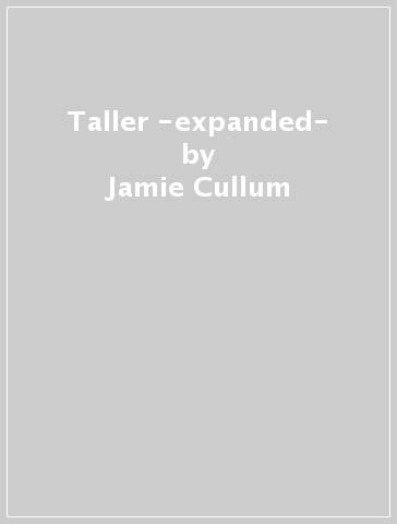 Taller -expanded- - Jamie Cullum