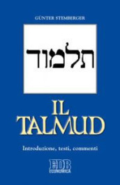 Il Talmud. Introduzione, testi, commenti
