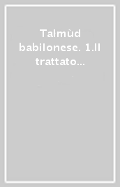 Talmùd babilonese. 1.Il trattato delle benedizioni