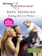 Taming the Lost Prince & Keeping Her Baby s Secret