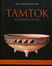 Tamtok, sitio arqueologico huasteco. Volumen II