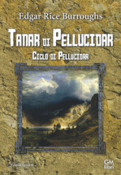 Tanar di Pellucidar. Ciclo di Pellucidar. 3.