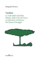 Tandem. La valle delle orchidee Plektòs, dalla città del parco ai laboratori membrana del quarto paesaggio