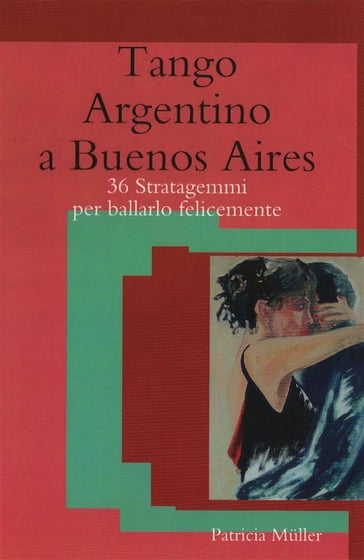 Tango Argentino a Buenos Aires - Patricia Muller