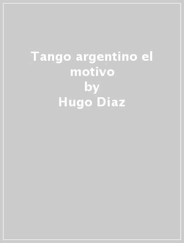 Tango argentino el motivo - Hugo Diaz