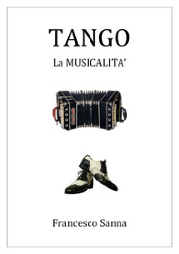 Tango. La musicalità. Con QR Code - Francesco Sanna